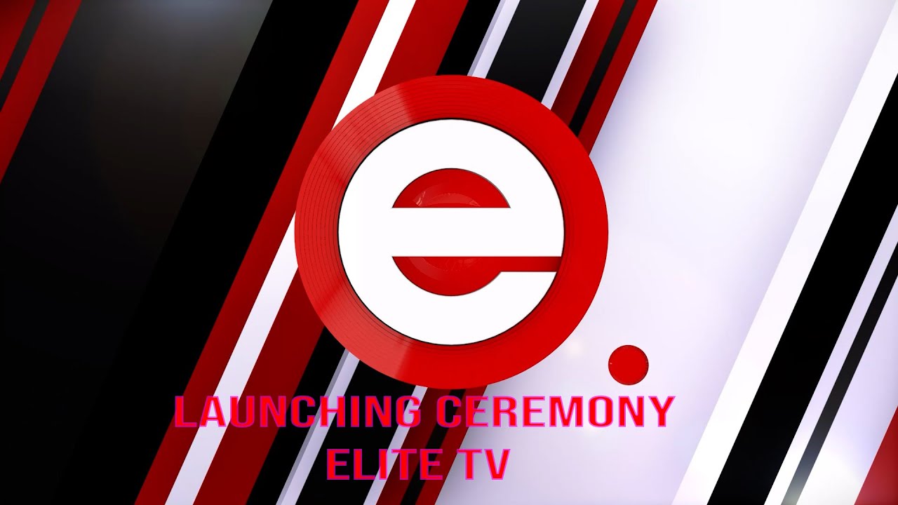  LIVE / LAUNCHING CEREMONY / ELITE TV