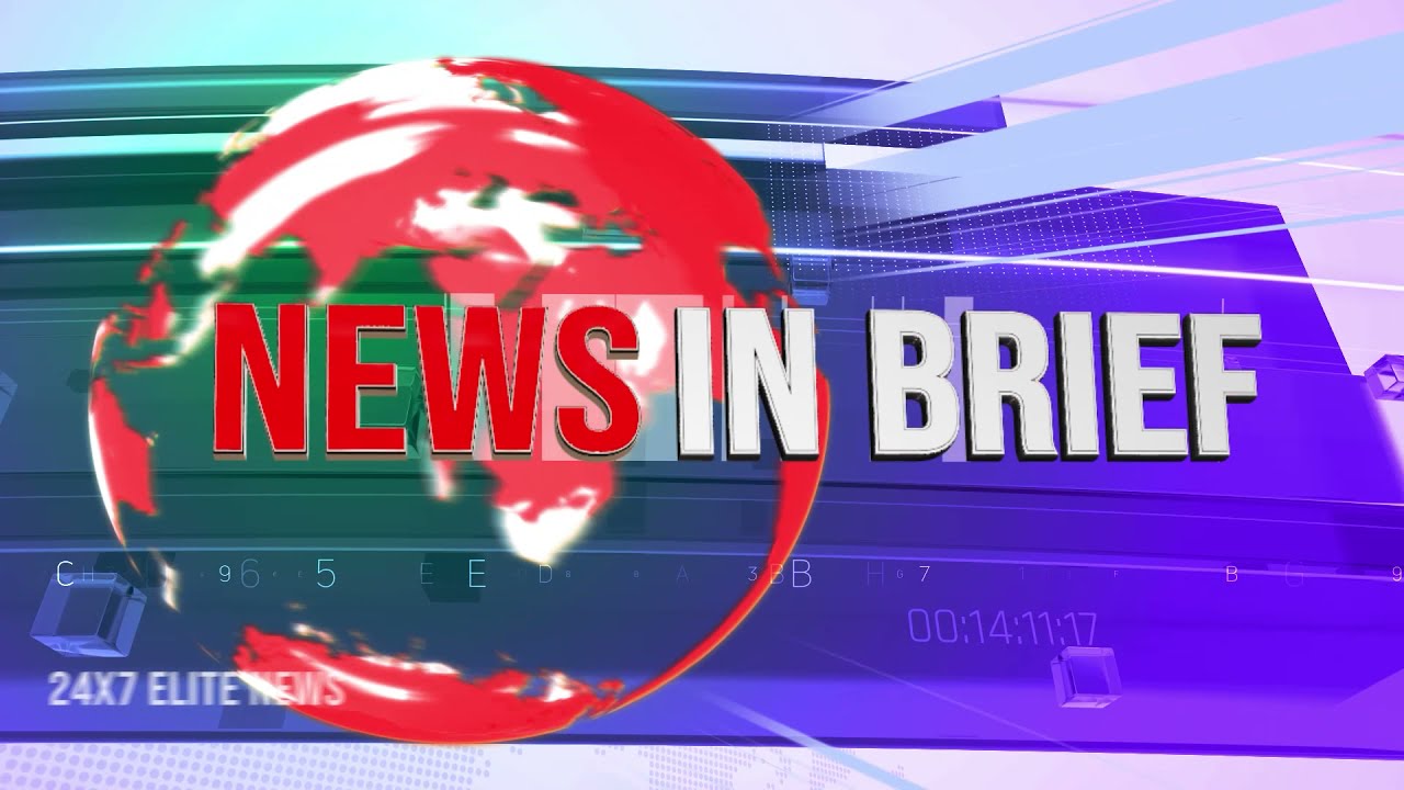  NEWS IN BRIEF 3:45 PM 9TH AUG 2021