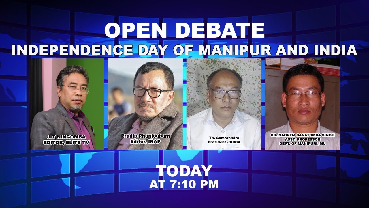  OPEN DEBATE On Independence Day Of Manipur And India , 16th Aug 2021