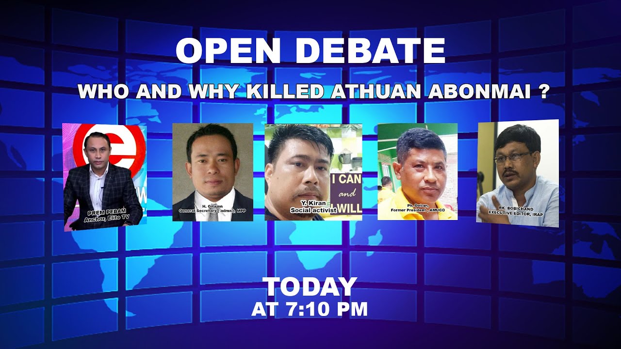  OPEN DEBATE ON Who and why killed Athuan Abonmai ? | 23rd September 2021