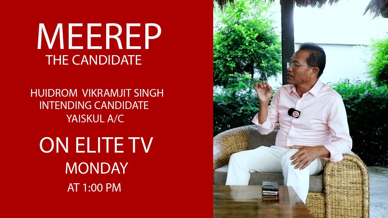  MEEREP, THE CANDIDATE EXCLUSIVE INTERVIEW WITH HUIDROM VIKRAMJIT SINGH EP- 08