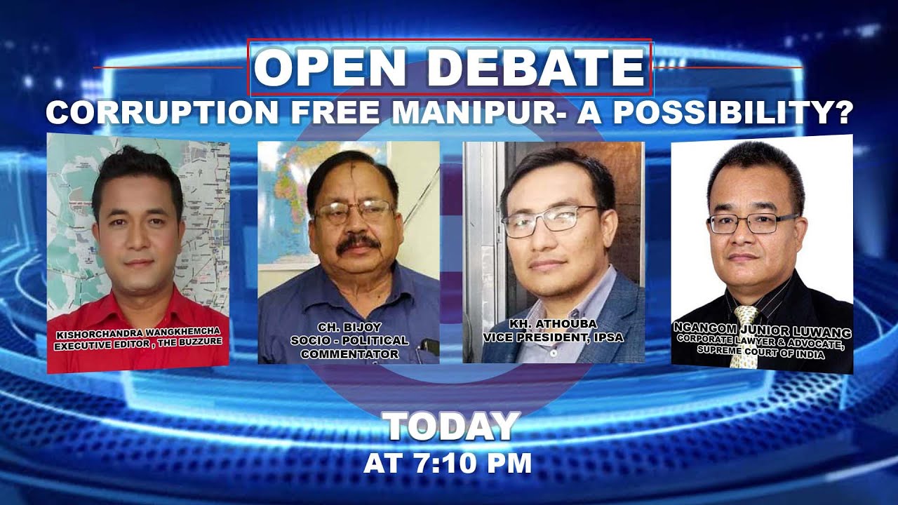  OPEN DEBATE ON Corruption Free Manipur- a Possibility? | 4th April 2022