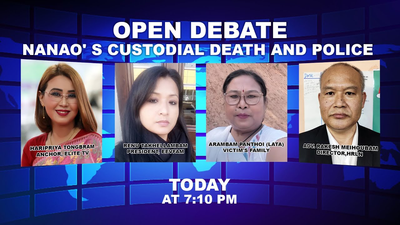  OPEN DEBATE ON Nanao’ s Custodial death and Police | 5th May 2022 | ELITE TV