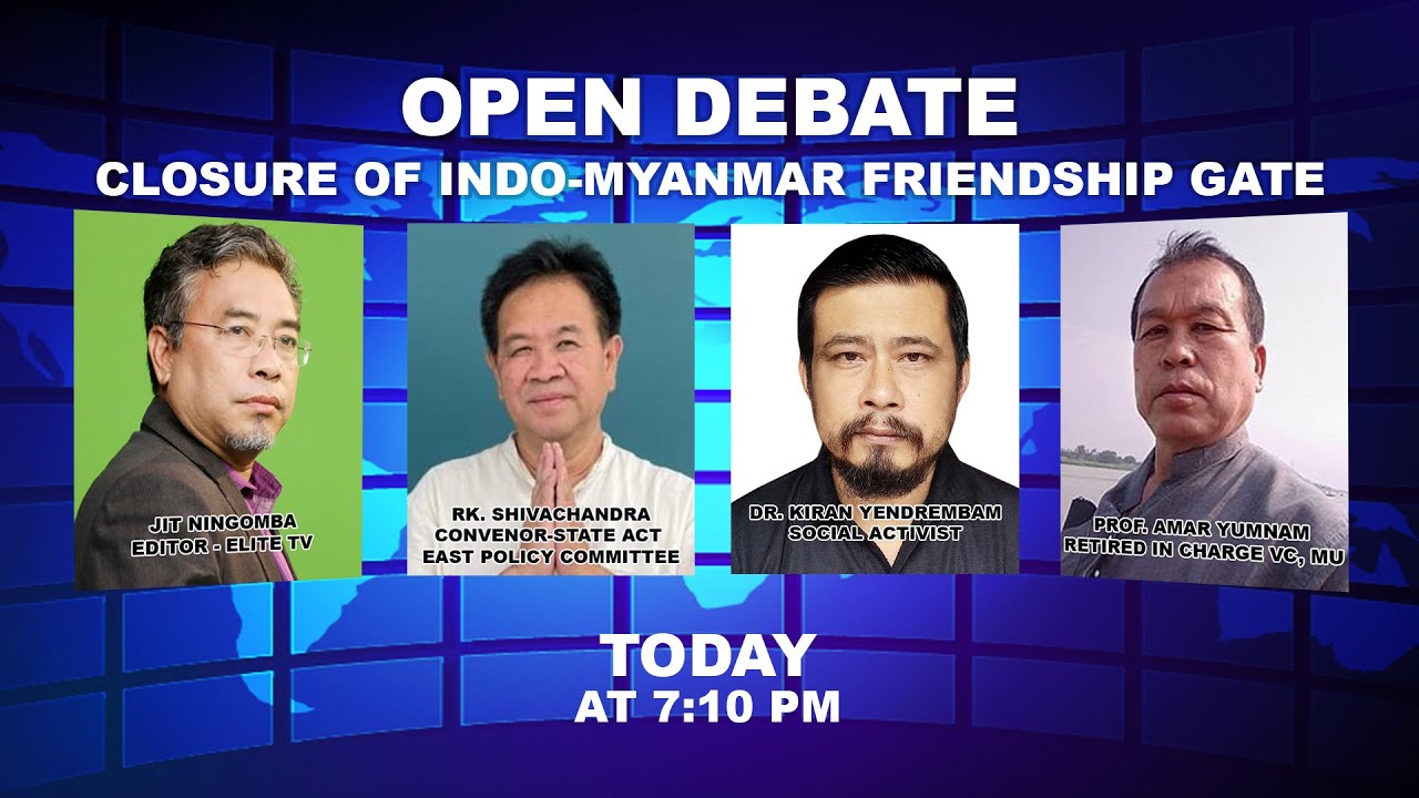  OPEN DEBATE ON CLOSURE OF INDO-MYANMAR FRIENDSHIP GATE | 3rd JUNE 2022 | ELITE TV