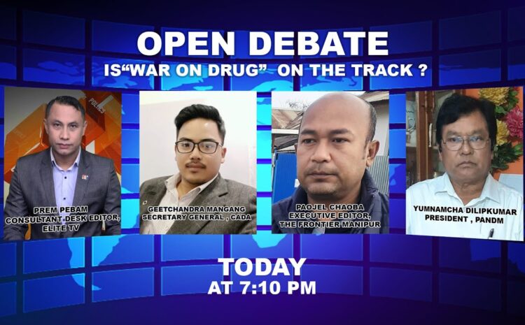  OPEN DEBATE ON Is“War on drug” on the track ? | 26th JULY 2022