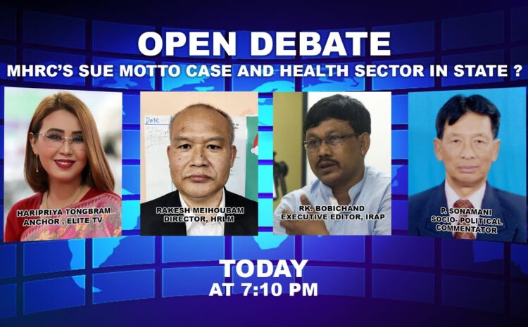  OPEN DEBATE ON MHRC’s sue motto case and health sector in state ? | 24th JULY 2022