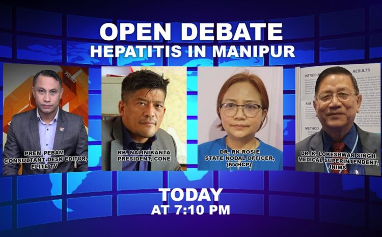  OPEN DEBATE ON Hepatitis in Manipur. | 16th August