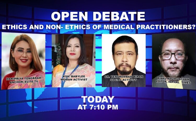  OPEN DEBATE ON Ethics and non- ethics of medical practitioners? | 28th August |