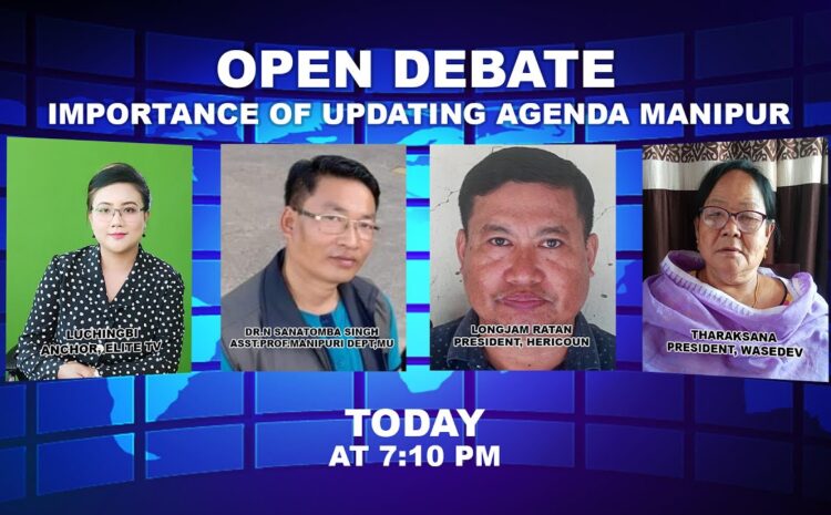  OPEN DEBATE ON Importance of Updating Agenda Manipur | 19th August