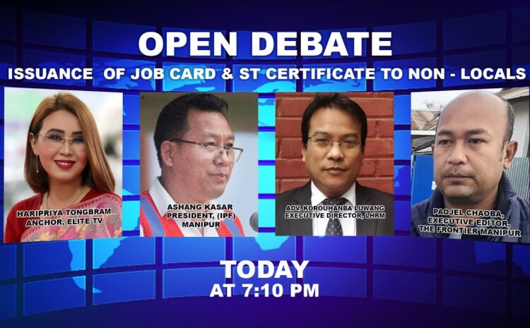  OPEN DEBATE ON Issuance of Job Card & ST Certificate to Non – Locals | 7th September