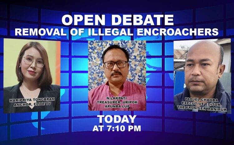  OPEN DEBATE ON Removal of illegal encroachers . | 1st September