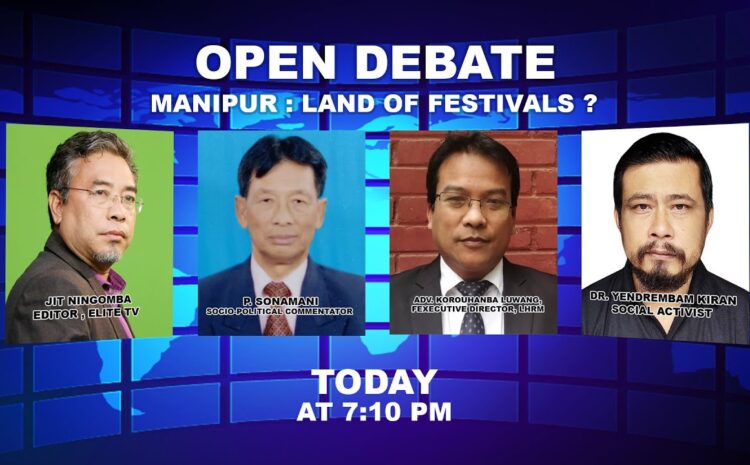  OPEN DEBATE ON Manipur : Land of festivals ? | 15th October | Elite TV 2022