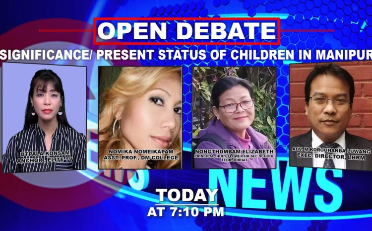  OPEN DEBATE ON Significance/ present Status of Children in Manipur | 14th November