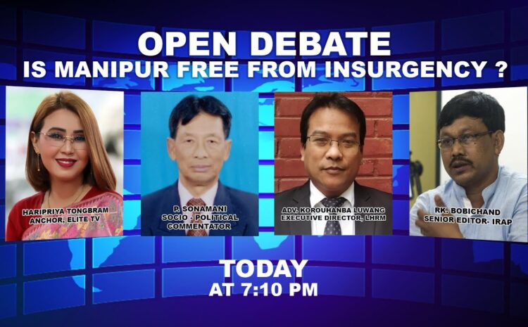 OPEN DEBATE on IS MANIPUR FREE FROM INSURGENCY ? | 8th January 202